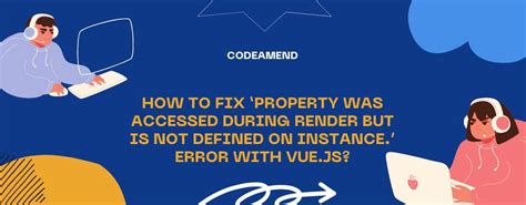 And then we can reference the name value in the template without errors. . Property phone was accessed during render but is not defined on instance